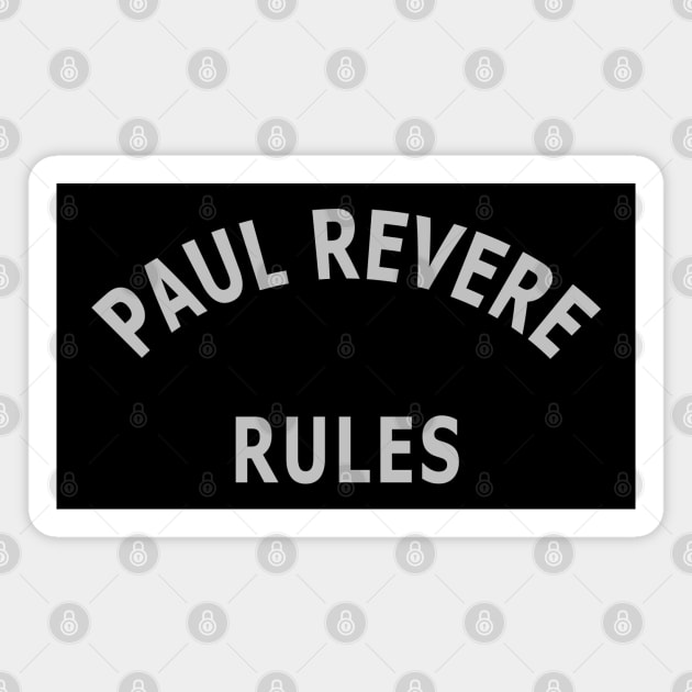 Paul Revere Rules Magnet by Lyvershop